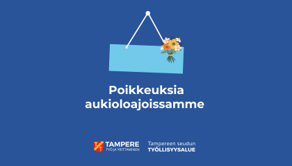 Kuvassa sinisellä pohjalla huomioteksti, jossa lukee poikkeuksia aukioloajoissamme. 